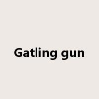 Gatling gun是什么意思