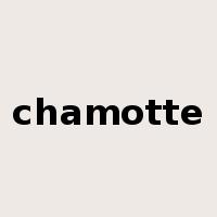 chamotte是什么意思