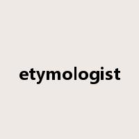 etymologist是什么意思
