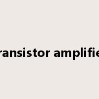 transistor amplifier是什么意思