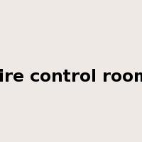 fire control room是什么意思