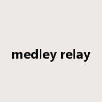 medley relay是什么意思