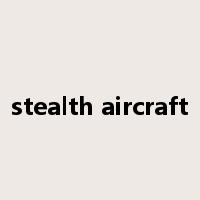 stealth aircraft是什么意思