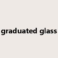 graduated glass是什么意思