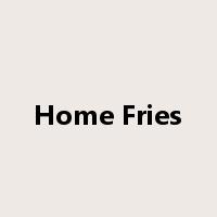 Home Fries是什么意思