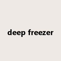 deep freezer是什么意思