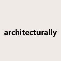 architecturally是什么意思