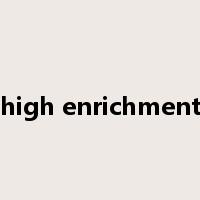 high enrichment是什么意思