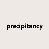 precipitancy是什么意思