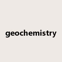 geochemistry是什么意思