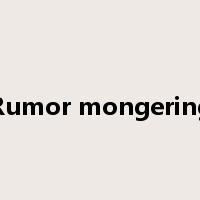 Rumor mongering是什么意思
