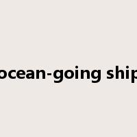 ocean-going ship是什么意思