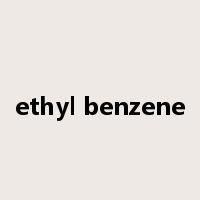 ethyl benzene是什么意思