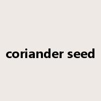 coriander seed是什么意思