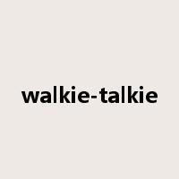 walkie-talkie是什么意思