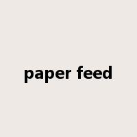 paper feed是什么意思