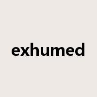 exhumed是什么意思