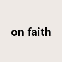 on faith是什么意思