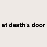 at death's door是什么意思