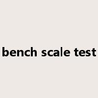 bench scale test是什么意思
