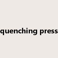 quenching press是什么意思