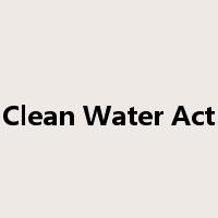 Clean Water Act是什么意思