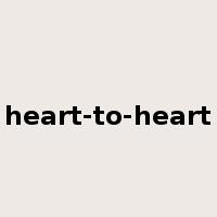heart-to-heart是什么意思