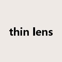 thin lens是什么意思