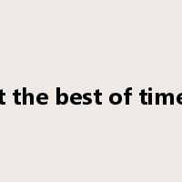 at the best of times是什么意思