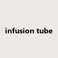 infusion tube是什么意思