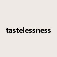 tastelessness是什么意思
