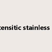 Martensitic stainless steel是什么意思
