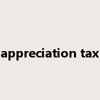 appreciation tax是什么意思