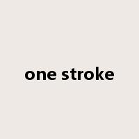 one stroke是什么意思