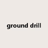 ground drill是什么意思