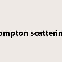 compton scattering是什么意思