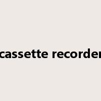 cassette recorder是什么意思