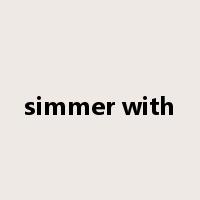simmer with是什么意思