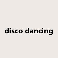 disco dancing是什么意思