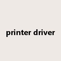 printer driver是什么意思