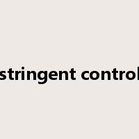 stringent control是什么意思