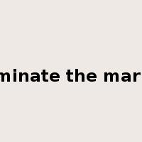 dominate the market是什么意思
