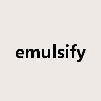emulsify是什么意思