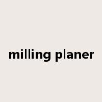 milling planer是什么意思