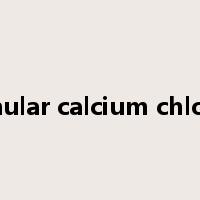 granular calcium chloride是什么意思