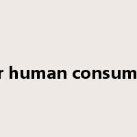 fit for human consumption是什么意思