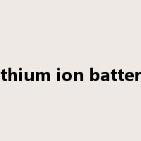 lithium ion battery是什么意思