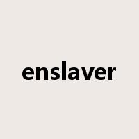 enslaver是什么意思