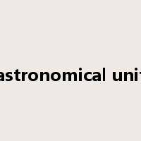 astronomical unit是什么意思