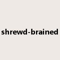 shrewd-brained是什么意思